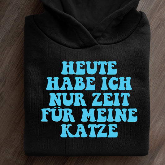 Heute habe ich nur Zeit für meine Katze - Premium Hoodie - Unisex